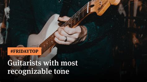 Friday Top 25 Guitarists With The Most Recognizable Tone Ultimate Guitar