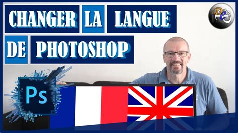 COMMENT CHANGER LA LANGUE DANS PHOTOSHOP l Débuter En Photo YouTube