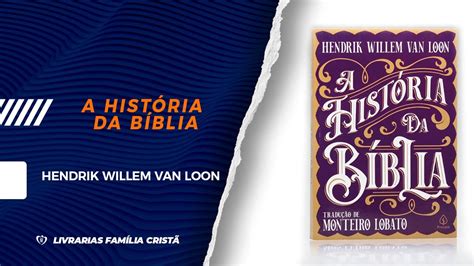 A Hist Ria Da B Blia Hendrik Willem Van Loon Livrarias Fam Lia