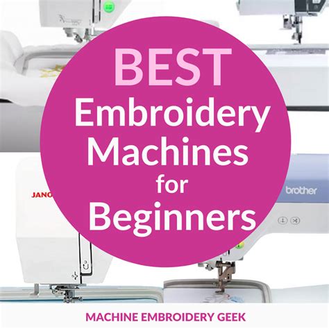 Best Embroidery Machines For Beginners Machine Embroidery Geek