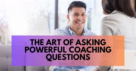 The Art Of Asking Powerful Coaching Questions