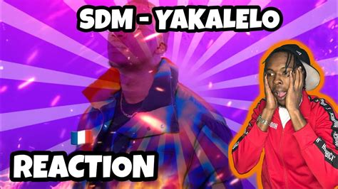 AMERICAN REACTS TO FRENCH RAP SDM Yakalelo Clip Officiel YouTube