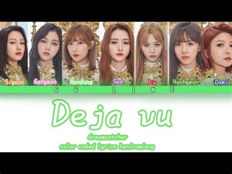 Dreamcatcher Deja Vu Color Coded Lyrics Han Rom Eng YouTube