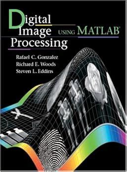 Amazon Digital Image Processing Using MATLAB 9780130085191