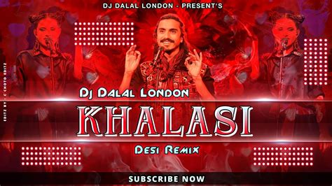 Khalasi Desi Remix DJ Dalal London Aditya Gadhvi X Achint