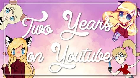 2 Year Youtube Anniversary Youtube