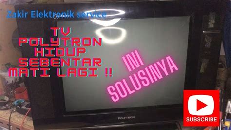 Tv Polytron Hidup Sebentar Mati Lagi INI SOLUSINYA YouTube