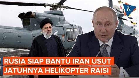 Rusia Siap Bantu Iran Selidiki Penyebab Kecelakaan Helikopter Presiden