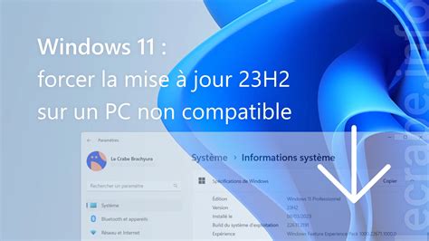 Windows 11 forcer la mise à jour 23H2 sur un PC non compatible Le