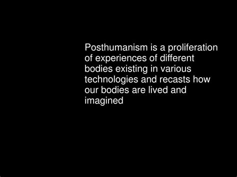 Ppt The Posthuman And The Post Biological Powerpoint Presentation