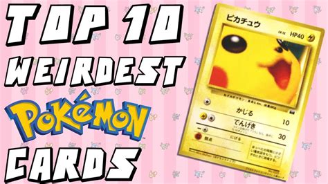 Top 10 Weirdest Pokemon Cards Youtube