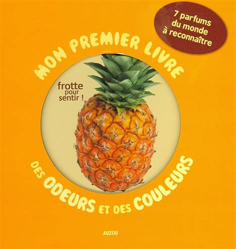 Amazon Mon Premier Livre Des Odeurs Et Des Couleurs Parfums Du