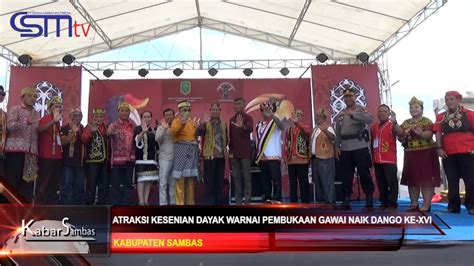 Csmtv Sambas Begini Suasana Pembukaan Gawai Naik Dango Ke Xvi Di