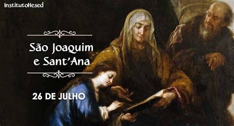 26 de Julho Dia de Santa Ana e Sao Joaquim Pais de Maria Santíssima