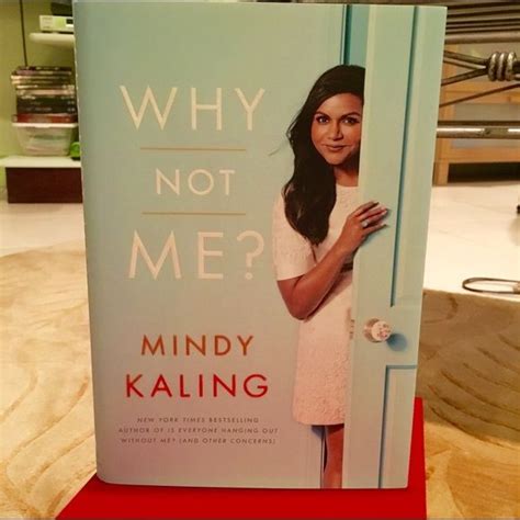 Why Not Me By Mindy Kaling Mindy Kaling Mindy In Hollywood