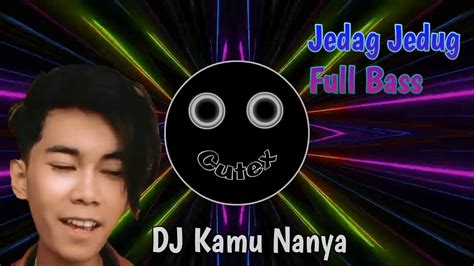 DJ Kamu Nanya Alif Cepmek Tiktok Full Bass YouTube