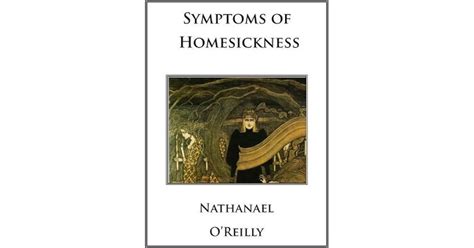 Symptoms of Homesickness by Nathanael O'Reilly