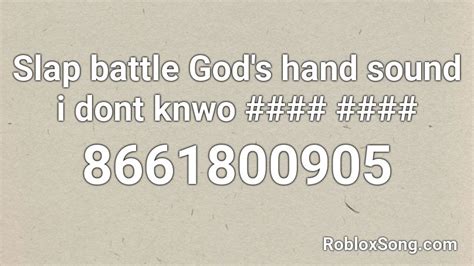 Slap battle God's hand sound i dont knwo #### #### Roblox ID - Roblox ...