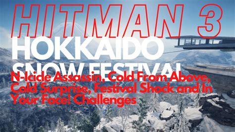 Hitman 3 Hokkaido Snow Festival All Challenges YouTube