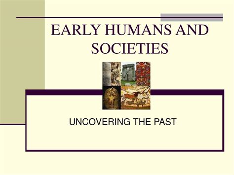 Ppt Early Humans And Societies Powerpoint Presentation Free Download