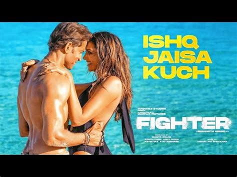 Fighter Ishq Jaisa Kuch Song Hrithik Roshan Deepika Padukone