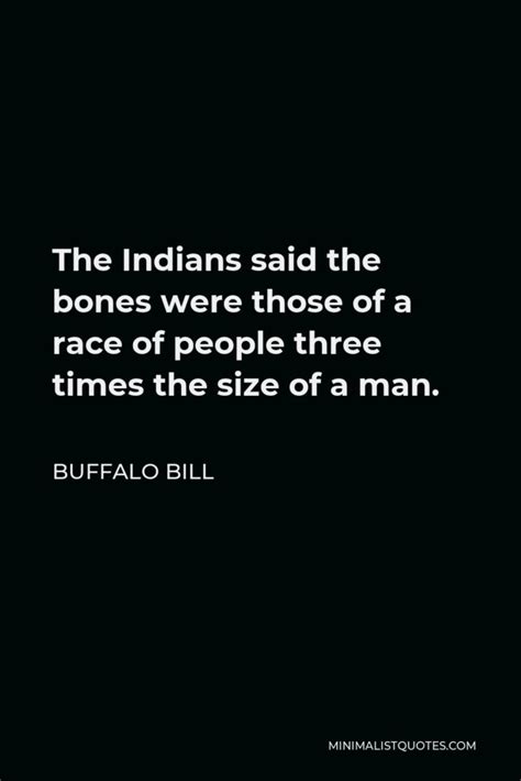 Buffalo Bill Quote: As a good horse is not very apt to jump over a bank ...