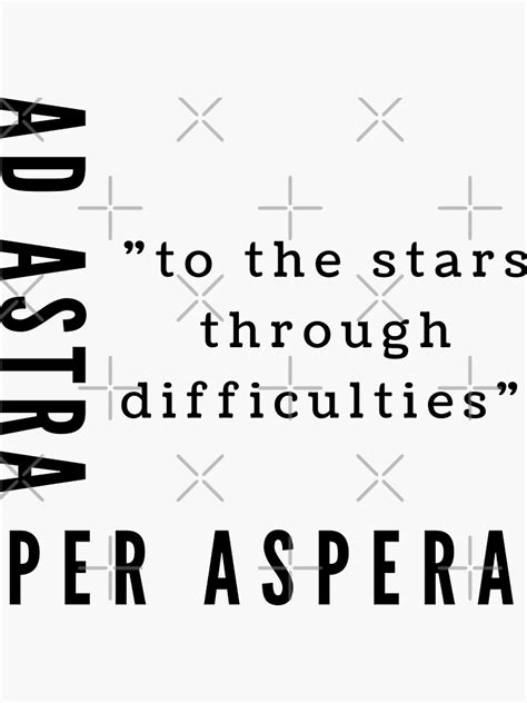 Ad Astra Per Aspera To The Stars Through Hardships Sticker For Sale