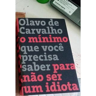 O M Nimo Que Voc Precisa Saber Para N O Ser Um Idiota Olavo De