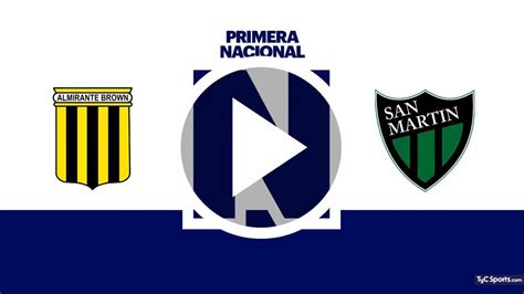 Ver En Vivo Almirante Brown Vs San Martín Sj Dónde Seguirlo Por Tv