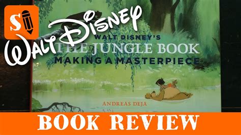 Book Review Walt Disney S The Jungle Book Making Of A Masterpiece