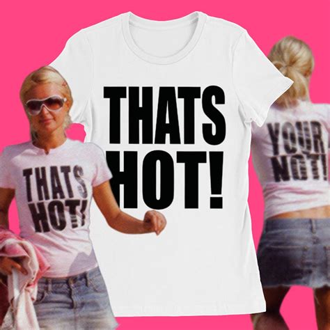 Paris Hilton That S Hot Your Not Y2K Inspired Graphic Tee Etsy