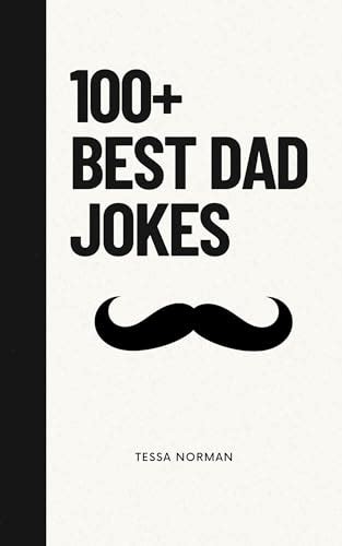 100 Best Dad Jokes Book For All Ages Hilarious Puns Witty One Liners And Clean Cheesy Dad