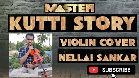 Kutti Story Violin Cover Master Nellai Sankar Instrumental