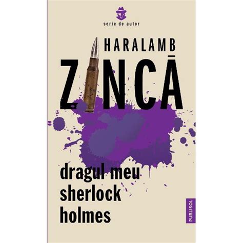 Dragul Meu Sherlock Holmes Haralamb Zinca Libraria CLB