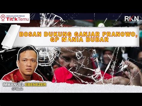 BOSAN DUKUNG GANJAR PRANOWO DI PLPRES 2024 GP MANIA BUBAR YouTube