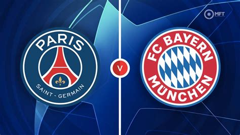 Paris Saint Germain Vs Bayern Munich Prediction And Betting Tips