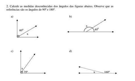 Calcule As Medidas Desconhecidas Dos Ngulos Das Figuras Abaixo