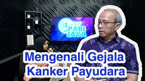 Ciri Ciri Munculnya Kanker Payudara Dr Sonar Eps 12 Podcast PABI