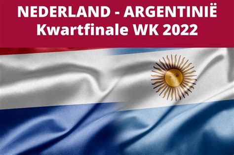 Voorspelling Nederland Argentini Kwartfinale Wk Voetbal