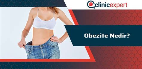 Obezite Nedir Clinicexpert Estetik Merkezi