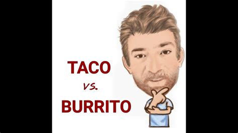 English Tutor Nick P Lesson 649 The Difference Between Burrito And