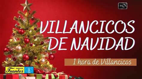 Villancicos De Navidad Una Hora De Los Mejores Villancicos YouTube