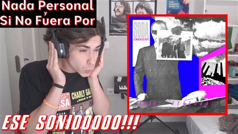 Reacciono A Nada Personal De Soda Stereo Por Primera Vez Si No Fuera Por Zabecasp Youtube