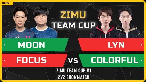 Wc Zimu Team Cup V Showmatch Moon Focus Vs Lyn Colorful