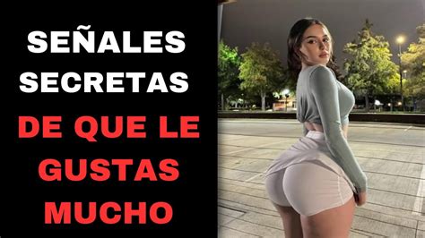 Se Ales Secretas De Que Le Gustas Mucho Youtube