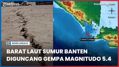 Barat Laut Sumur Banten Diguncang Gempa Magnitudo Bmkg Tak