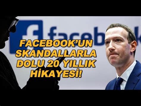 FACEBOOK UN SKANDALLARLA DOLU 20 YILLIK HİKAYESİ YouTube