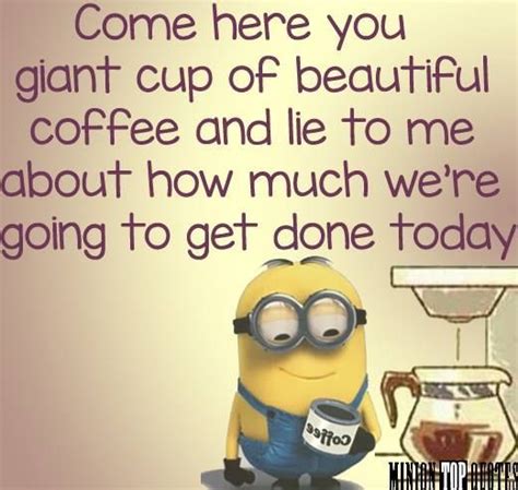 Funny Morning Minion Quote About Coffee Pictures Photos And Images