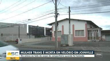 Bom Dia Santa Catarina Mulher trans é assassinada a tiros durante