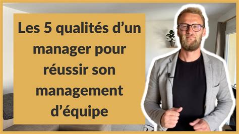 Les 5 qualités dun manager pour réussir son management déquipe YouTube